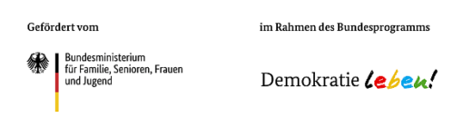 Gefördert vom Bundesminsterium für Familie, Senioren, Frauen und Jugend im Rahmen des Bundesprogramms Demokratie leben!